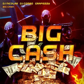 DJ NICOLAS, DJ COMBO, GRAFEZZY - BIG CASH